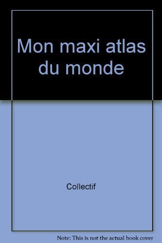 Mon maxi atlas du monde