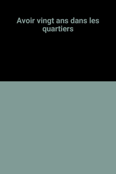 Couverture de Avoir vingt ans dans les quartiers