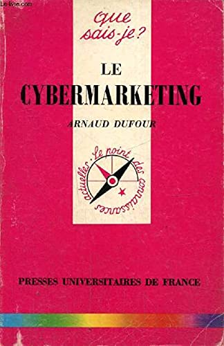 Le cybermarketing : intégrer Internet dans la stratégie d'entreprise