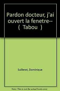 Pardon docteur, j'ai ouvert la fenêtre