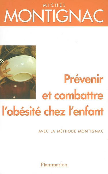 Prévenir et combattre l'obésité chez l'enfant avec la méthode Montignac