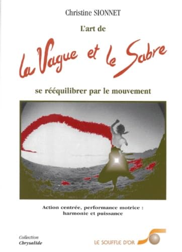 La vague et le sabre : L'art de se rééquilibrer par le mouvement