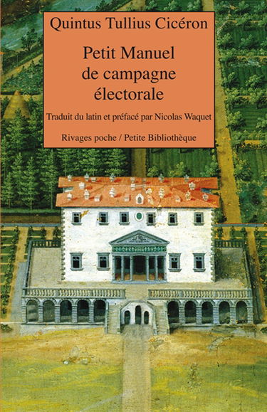 Petit manuel de campagne électorale. Lettre de Marcus Tullius Cicéron à Atticus. Pro Murena