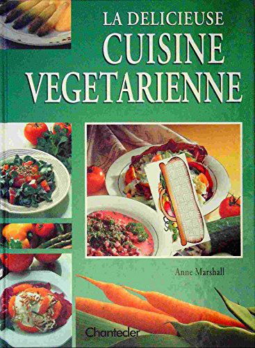 La délicieuse cuisine végétarienne