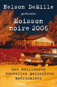 Moisson noire : les meilleures nouvelles policières américaines 2006