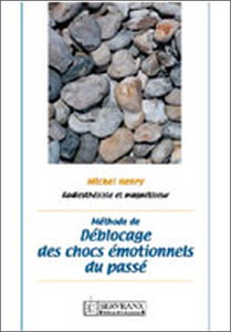 Méthode de déblocage des chocs émotionnels du passé