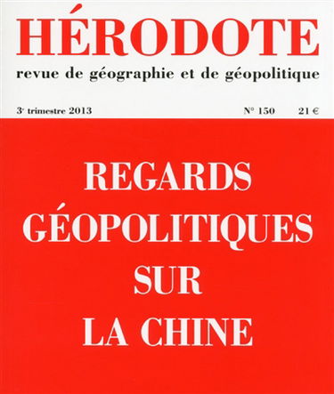 Hérodote, n° 150. Regards géopolitiques sur la Chine