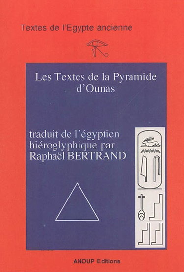 Couverture de Les textes de la pyramide d'Ounas. Vol. 1. Traduction et translittération