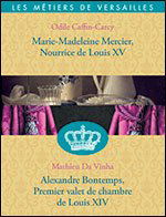 MARIE-MADELEINE MERCIER,NOURRICE DE LOUIS XV.ALEXANDRE BONTEMPS,PREMIER VALET DE CHAMBRE DE LOUIS XIV