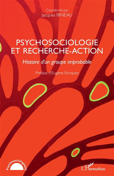 Couverture de Psychosociologie et recherche-action : histoire d'un groupe improbable