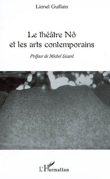 Couverture de Le théâtre nô et les arts contemporains