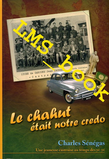 Le chahut était notre credo-Une jeunesse castraise au temps des yé-yé