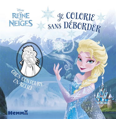 La reine des neiges : je colorie sans déborder