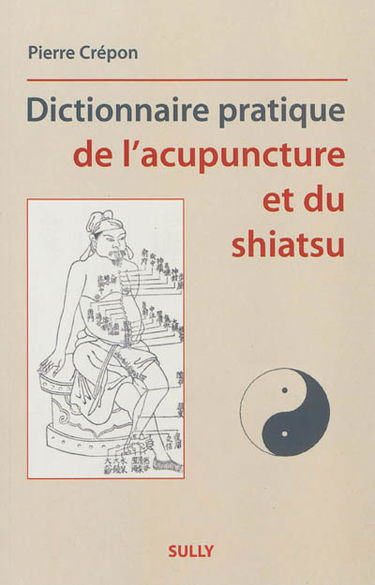 Dictionnaire pratique de l'acupuncture et du shiatsu