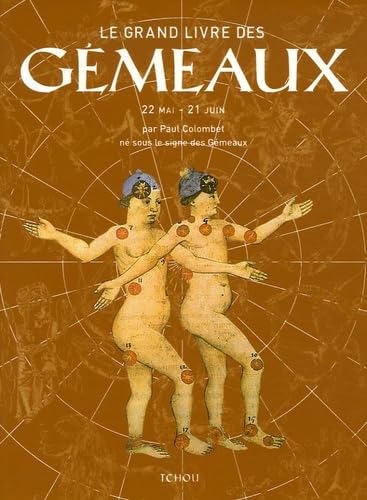 Le grand livre des Gémeaux : 20 mai-22 juin