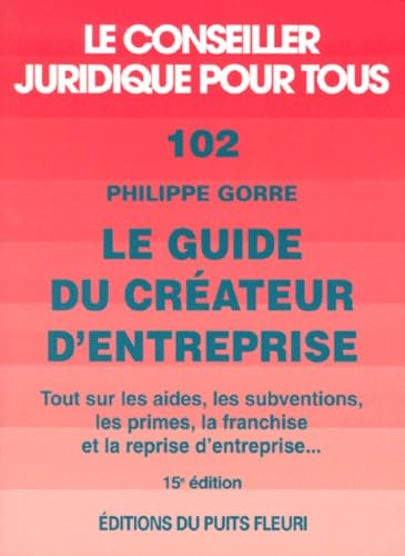 Guide du créateur d'entreprise, numéro 102, 5ème édition