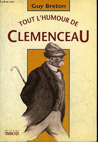 Tout l'humour de Clemenceau : les griffes du Tigre