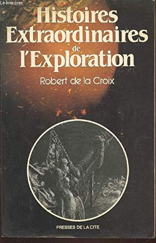 Histoires extraordinaires de l'exploration