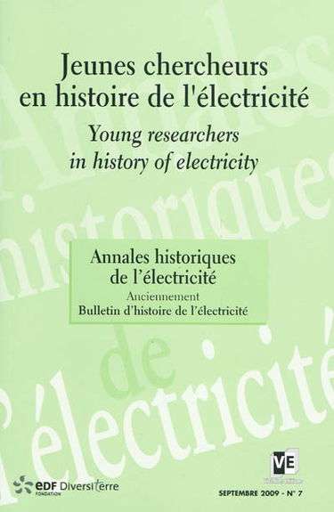 Annales historiques de l'électricité, n° 7. Jeunes chercheurs en histoire de l'électricité. Young researchers in history of electricity