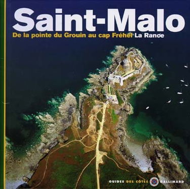 Saint-Malo : de la pointe du Grouin au cap Fréhel : la Rance