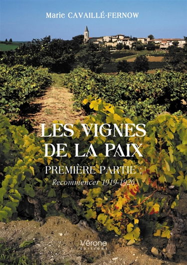 Les vignes de la paix Première partie : Recommencer 1919-1926