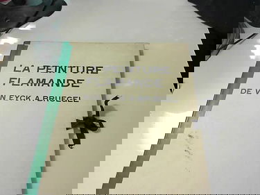 La Peinture Flamande de Van Eyck a Bruegel