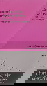 La marche des ombres : réflexions sur les enjeux de la migration