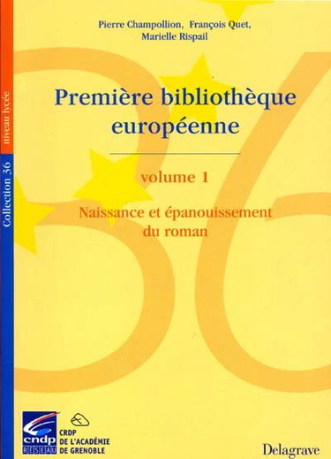 Couverture de Première bibliothèque européenne. Vol. 1. Naissance et épanouissement du roman
