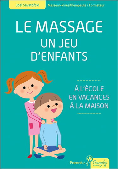 Couverture de Le massage, un jeu d'enfants : à l'école, en vacances, à la maison