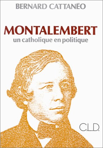 Montalembert : un catholique en politique