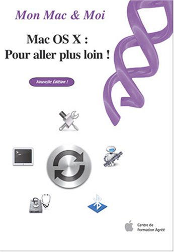 Mac OS X : Pour aller plus loin (nouvelle dition)