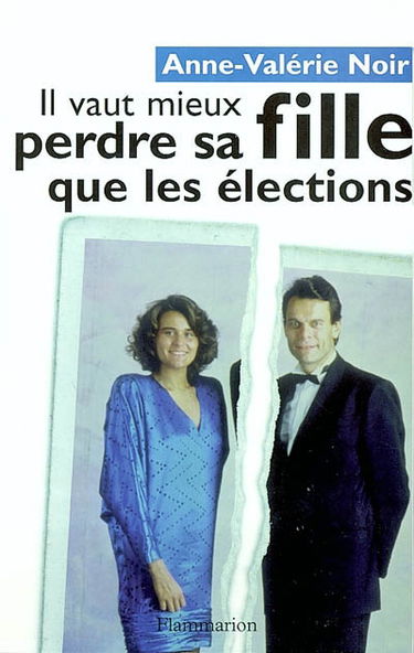 Il vaut mieux perdre sa fille que les élections