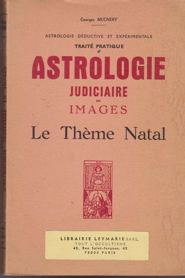 TRAITE PRATIQUE D'ASTROLOGIE JUDICIAIRE EN IMAGES , LE THEME NATAL