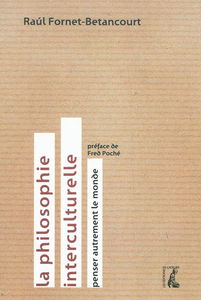 La philosophie interculturelle : penser autrement le monde