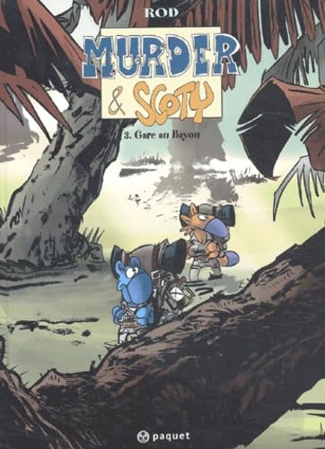 Murder et Scoty. Vol. 3. Gare au Bayou