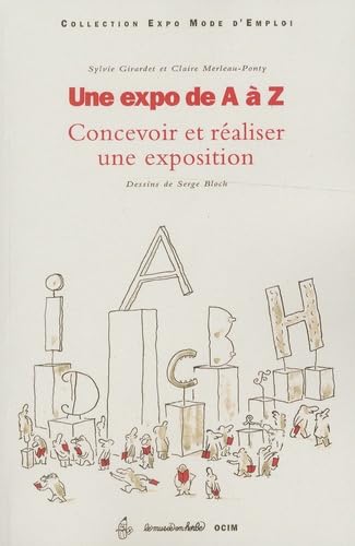 Une expo de A à Z: Concevoir et réaliser une exposition