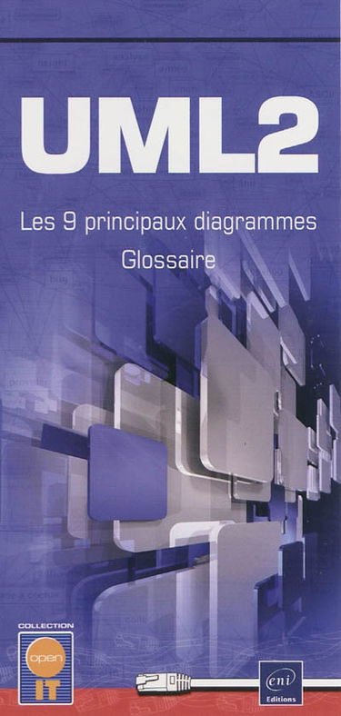 UML 2 : les 9 principaux diagrammes, glossaire