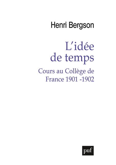 L'idée de temps : cours au Collège de France, 1901-1902