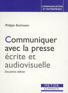 Communiquer avec la presse écrite et audiovisuelle