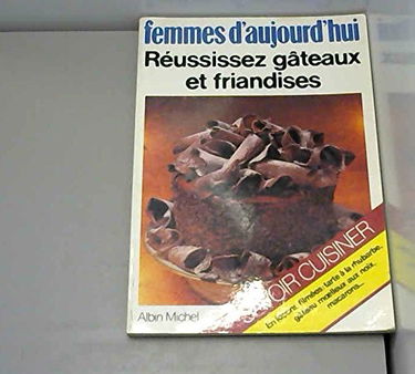 Réussissez gâteaux et friandises