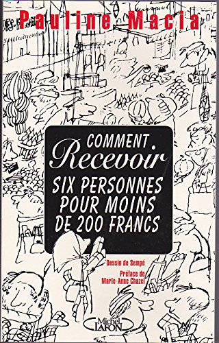 Comment recevoir 6 personnes pour moins de 200 francs