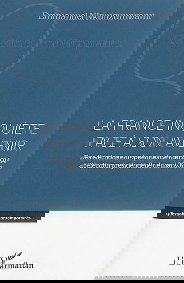 La France inquiète de son avenir : des élections européennes de mai 2014 à l'élection présidentielle de mai 2017