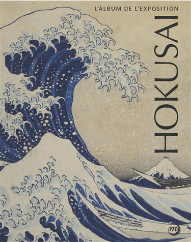 Le Japon vu par Hokusai : l'album de l'exposition