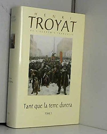 Couverture de L'oeuvre romanesque d'Henri Troyat.. 22. Tant que la terre durera
