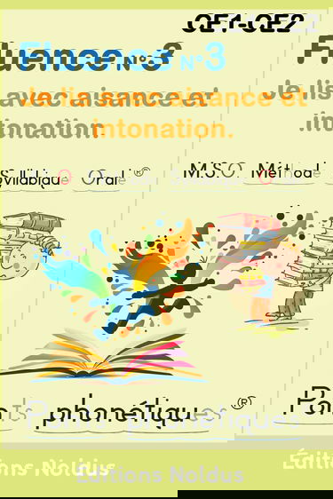 Fluence N°3 CE1 CE2 Je lis avec aisance et intonation MSO Méthode Syllabique Orale et ponts phonétiques DYS 7-10ans: apprendre à lire - lire au ce1 ... d'Émile : Chevalier de l'École Perdue