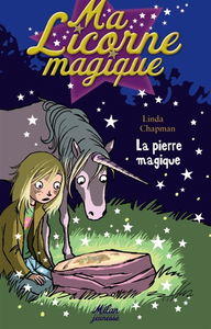 Ma licorne magique. Vol. 3. La pierre magique