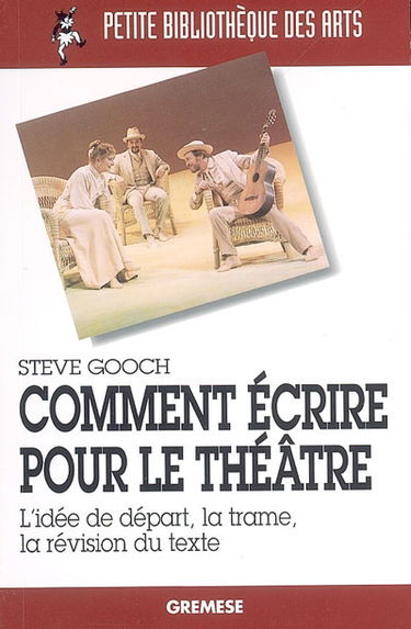 Comment écrire pour le théâtre : l'idée de départ, la trame, la révision du texte