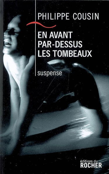 En avant, par-dessus les tombeaux