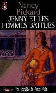 Une enquête de Jenny Cain. Jenny et les femmes battues