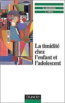 La timidité chez l'enfant et l'adolescent : psychothérapie comportementale et cognitive